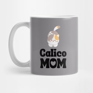 Calico Mom Shirt / Calico Cat Mama / Funny Cat Shirt / Gift for Calico Cat Lover Mug